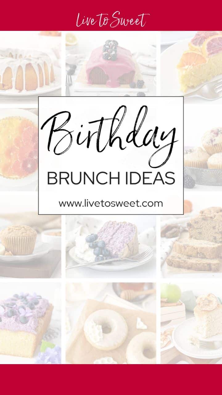 30+ Birthday Brunch Ideas - Live to Sweet