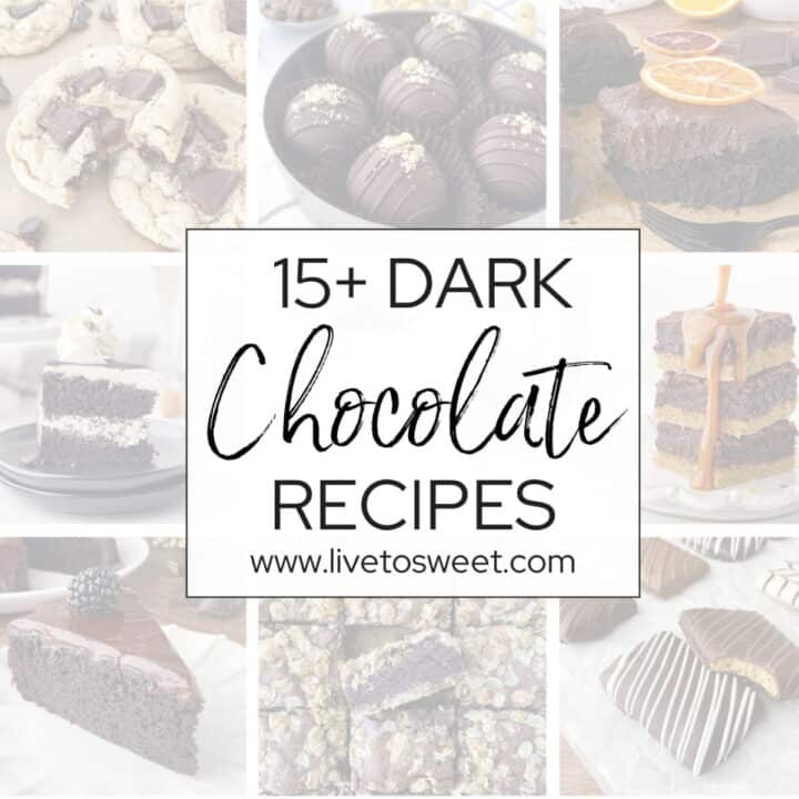 Collage of Dark Chocolate Recipes.