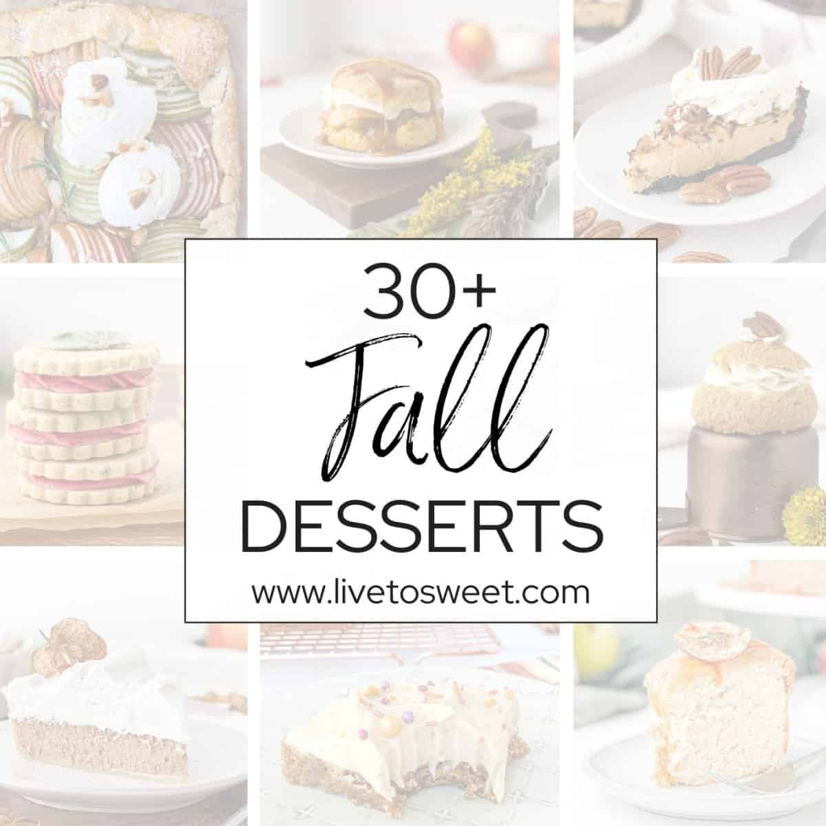 30+ Fall Desserts - Live to Sweet